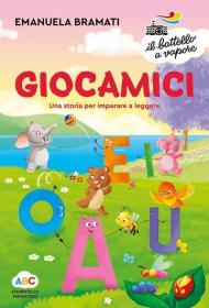 Giocamici. Una storia per imparare a leggere. Ediz. a colori