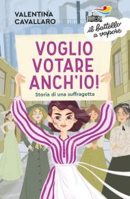 Voglio votare anch'io! Storia di una suffragetta