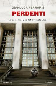 Perdenti. La prima indagine dell'avvocato Ligas