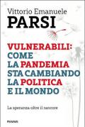 Vulnerabili: come la pandemia sta cambiando la politica e il mondo. La speranza oltre il rancore