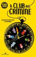 Il club del crimine. Racconti di detective al femminile