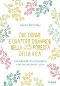 Due donne e quattro domande nella foresta della vita. A proposito di un incontro che ha cambiato tutto