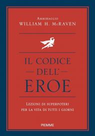 Il codice dell'eroe. Lezioni di superpoteri per la vita di tutti i giorni