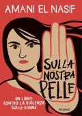 Sulla nostra pelle. Un libro contro la violenza sulle donne