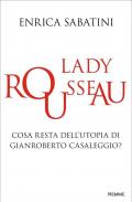 Lady Rousseau. Cosa resta dell'utopia di Gianroberto Casaleggio?