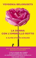La donna con l'ombrello rotto e altre storie ucraine
