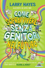 Come sopravvivere senza genitori nel futuro