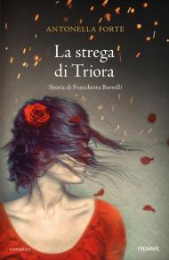 La strega di Triora. Storia di Franchetta Borrelli