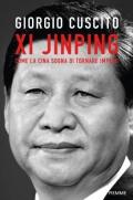 Xi Jinping. Come la Cina sogna di tornare impero