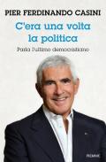 C'era un volta la politica. Parla l'ultimo democristiano