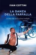 La danza della farfalla. La mia vita con la sclerosi multipla