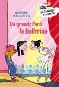 Da grande farò la ballerina