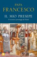 Il mio presepe. Vi racconto i personaggi del Natale