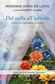 Dal nulla all'infinito. Storia di un'imprenditrice per amore