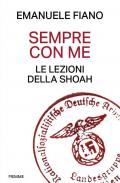 Sempre con me. Le lezioni della Shoah