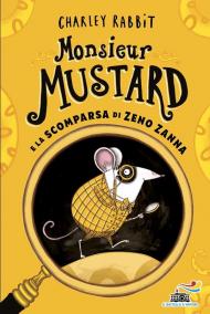 Monsieur Mustard e la scomparsa di Zeno Zanna