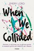 When we collided. I nostri mondi in collisione