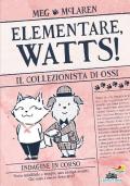 Il collezionista di ossi. Elementare, Watts! Ediz. illustrata