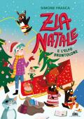 Zia Natale e l'elfo brontolone. Ediz. a colori