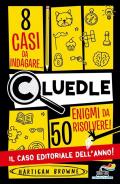 Cluedle. 8 casi da indagare, 50 enigmi da risolvere