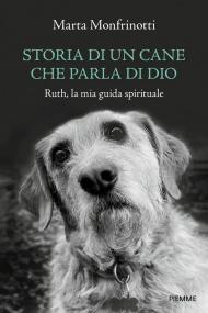 Storia di un cane che parla di Dio. Ruth, la mia guida spirituale