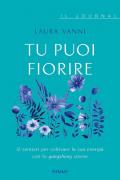 Tu puoi fiorire. 12 sentieri per coltivare la tua energia con lo yangsheng. Il journal