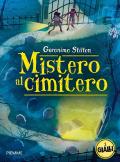 Mistero al cimitero. I gialli di Geronimo Stilton