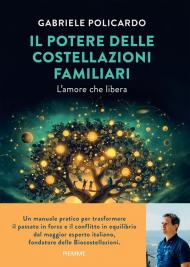 Il potere delle costellazioni familiari. L'amore che libera. Con meditazioni guidate dall'autore