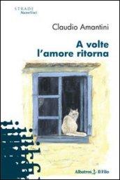 A volte l'amore ritorna