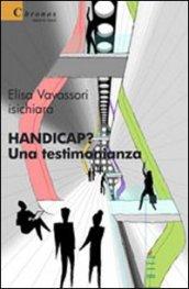 Handicap? Una testimonianza