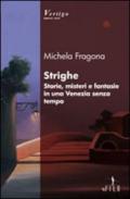 Streghe. Storie, misteri e fantasie in una Venezia senza tempo