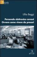 Personale elettronico cercasi ovvero come vivere da precari