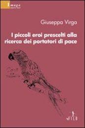 I piccoli eroi prescelti alla ricerca dei portatori di pace