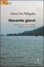 Novanta giorni. Il destino li aveva fatti incontrare, il destino li aveva separati