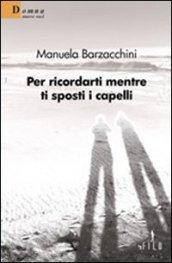 Per ricordarti mentre ti sposti i capelli
