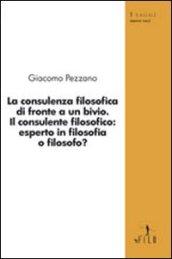 La consulenza filosofica di fronte a un bivio. Il consulente filosofico: esperto in filosofia o filosofo?