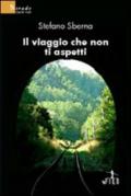 Il viaggio che non ti aspetti