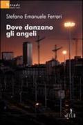 Dove danzano gli angeli