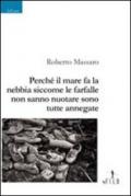 Perché il mare fa la nebbia siccome le farfalle non sanno nuotare sono tutte annegate