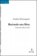 Baciando una sfera. Storia del calcio in rima