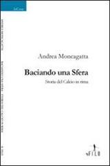 Baciando una sfera. Storia del calcio in rima