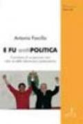 E fu antipolitica. Cronistoria di un percorso vero sulle vie della democrazia partecipativa