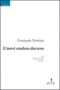 L'avevi creduto davvero