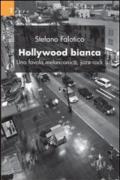 Hollywood bianca. Una favola melanconica, jazz rock