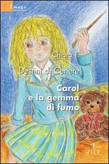 Destini di Cenere. Carol e la gemma di fumo