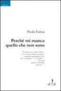 Perché mi manca quello che non sono