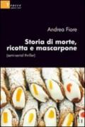 Storia di morte, ricotta e mascarpone (semi-serial thriller)