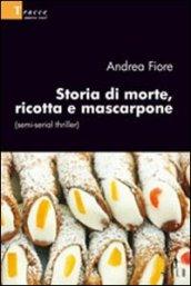 Storia di morte, ricotta e mascarpone (semi-serial thriller)