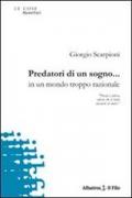 Predatori di un sogno... in un mondo troppo razionale