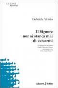 Il Signore non si stanca mai di cercarmi